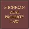 Michigan Real Property Law, Third Edition